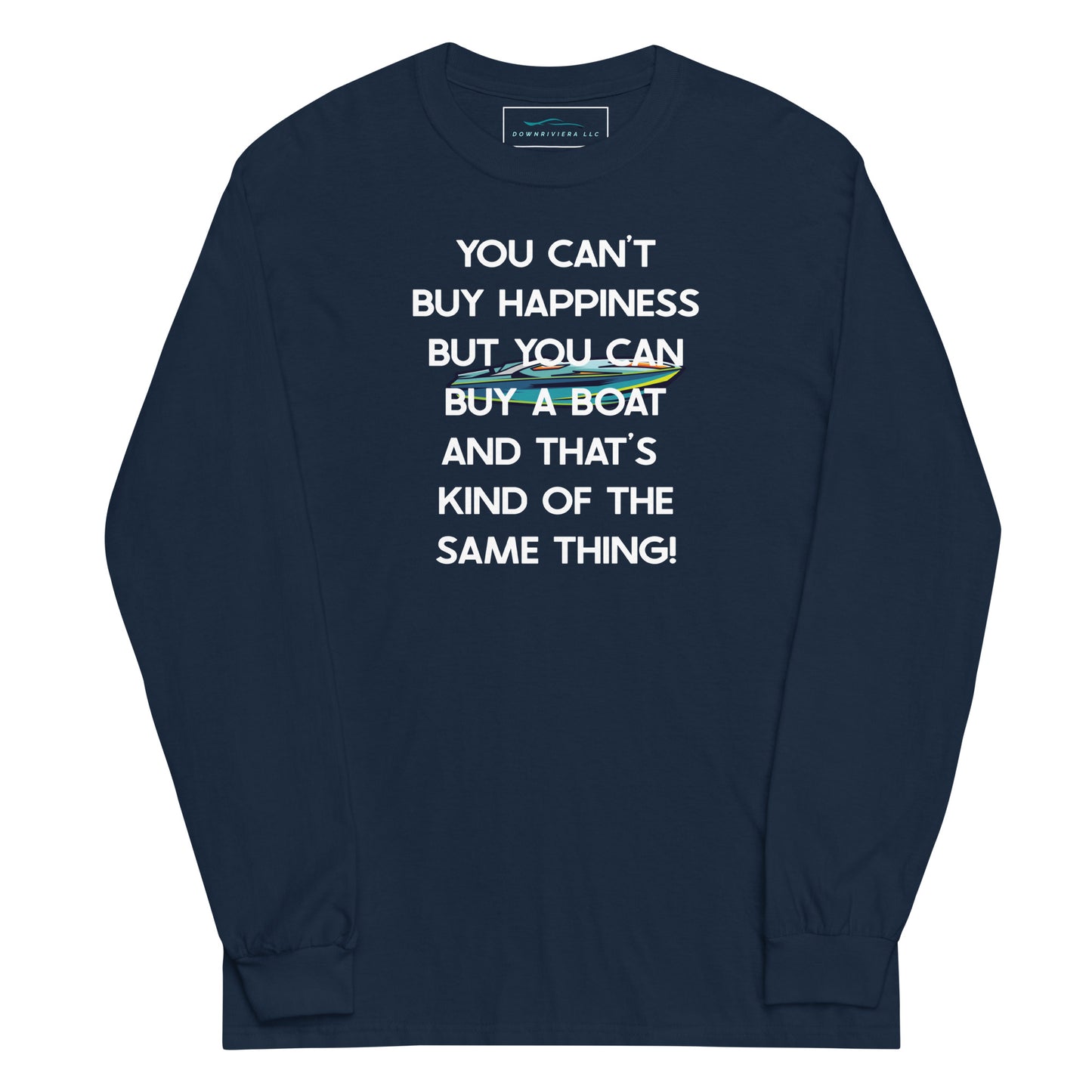 You Can't Buy Happiness But You Can Buy a Boat Men’s Long Sleeve Shirt