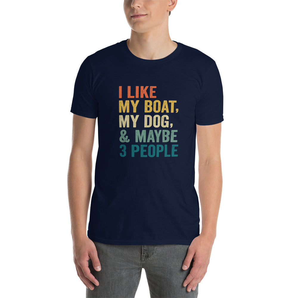 I Like My Dog My Boat and Maybe Three People Short-Sleeve Unisex T-Shirt