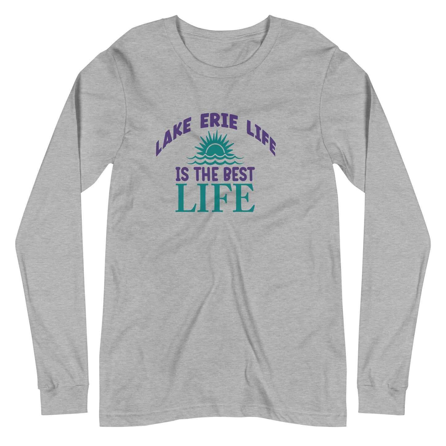 Lake Erie Life Is The Best Life Unisex Long Sleeve Tee