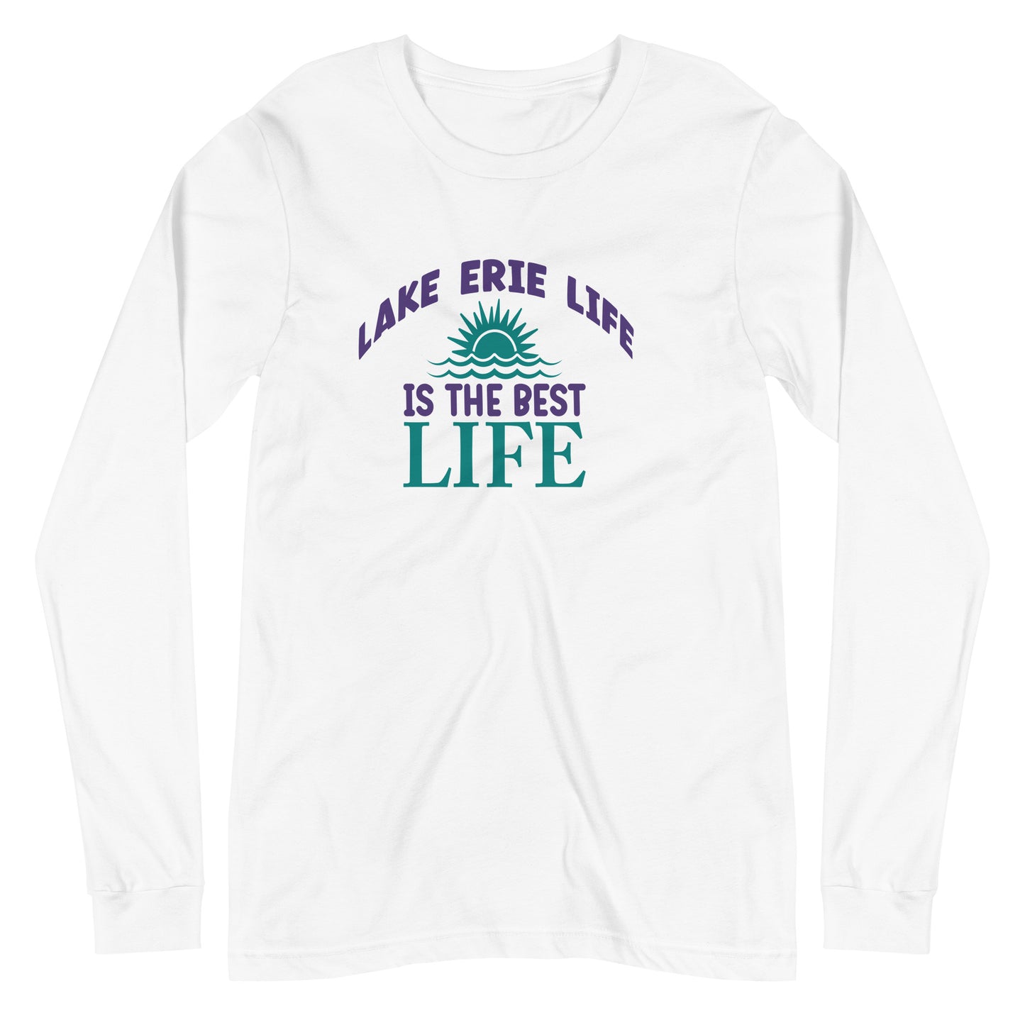 Lake Erie Life Is The Best Life Unisex Long Sleeve Tee